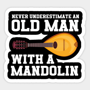 Never Underestimate An Old Man With A Mandolin Sticker